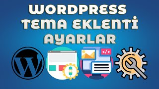 Wordpress Eklenti ve Tema Nasıl Yüklenir - 2022
