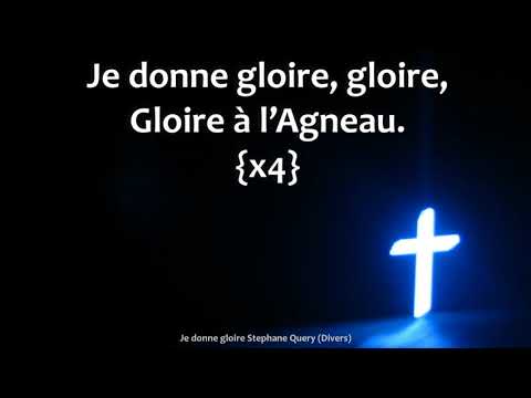 Je donne gloire Stephane Query