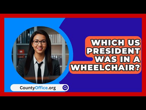 Which US President Was In A Wheelchair? - CountyOffice.org