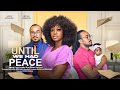 UNTIL WE HAD PEACE - LUCHY DONALDS, BRYAN OKWARA, PAUL VICKS, latest 2023 nigerian movie