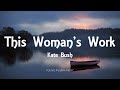 Kate Bush - This Woman's Work (Lyrics)