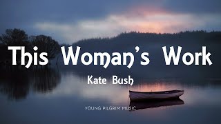 Kate Bush - This Woman&#39;s Work (Lyrics)