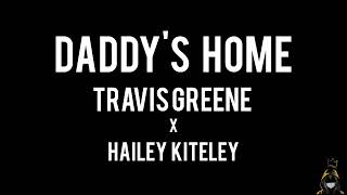 Daddy&#39;s Home - Travis Greene x Hailey Kiteley (Official Audio)