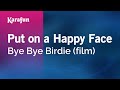 Put on a Happy Face - Bye Bye Birdie (1963 film) (Dick Van Dyke) | Karaoke Version | KaraFun