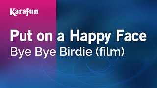 Karaoke Put On A Happy Face - Bye Bye Birdie *