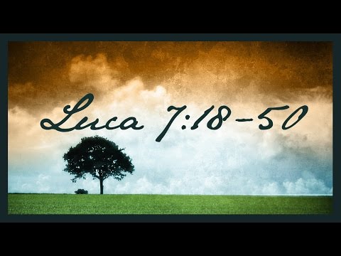 Predica Samuel Ghica: Luca 7:18-50