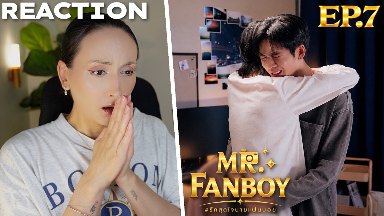 Mr. Fanboy รักสุดใจนายแฟนบอย EP.7 REACTION | AuauSave