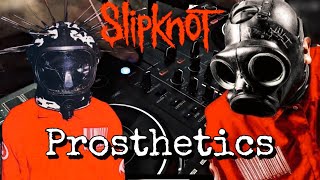 Prosthetics - Slipknot l Samples and DJ Cover