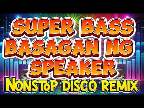 SUPER BASS BASAGAN NG SPEAKER NONSTOP DISCO REMIX | JPL MIX VLOGS 