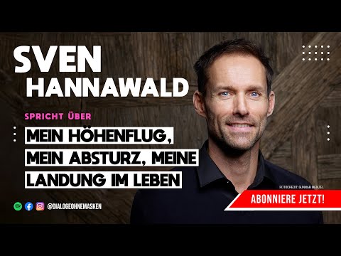 SVEN HANNAWALD – Mein Höhenflug, mein Absturz, meine Landung im Leben