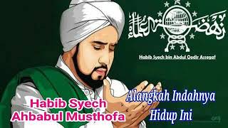 Download lagu Habib Syech - Alangkah Indahnya Hidup Ini mp3