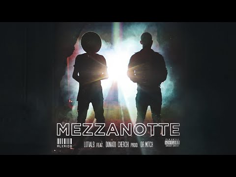 LOTIAL B - MEZZANOTTE Feat. DONATO CHERCHI Prod. Dr. Mitch (Official Video)