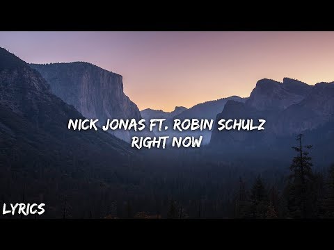 Nick Jonas ft. Robin Schulz  - Right Now (Lyrics)
