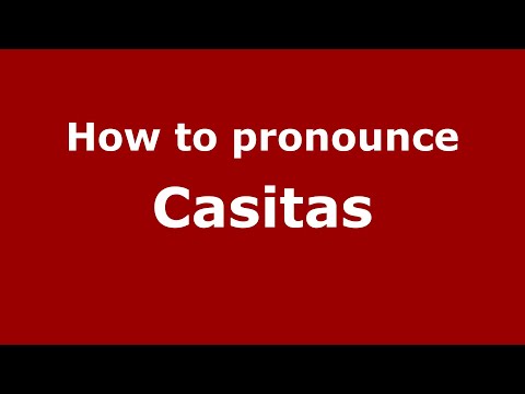 How to pronounce Casitas (Mexico/Spanish) - PronounceNames.com
