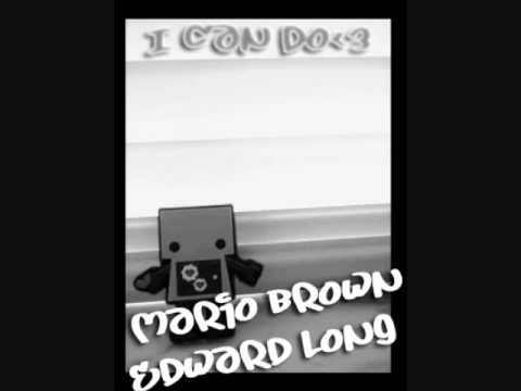 Mario Brown ft. Edward Long - I Can Do