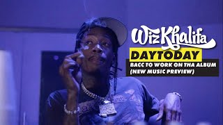 Wiz Khalifa - DayToday - Bacc to work on tha album (new music preview in this one)
