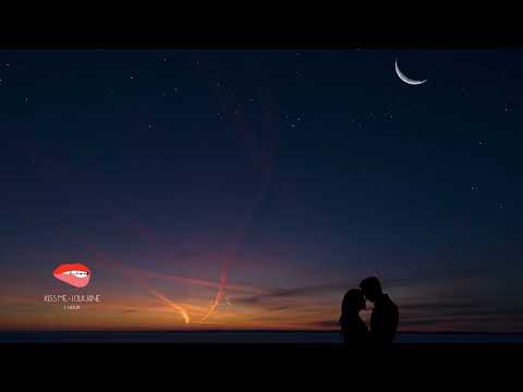 Lola Jane - Kiss Me 1hour