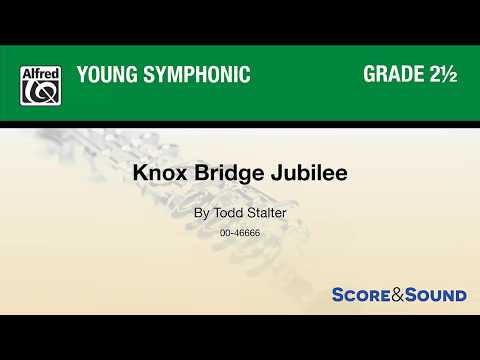 Knox Bridge Jubilee, by Todd Stalter – Score & Sound