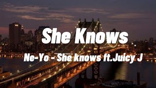 She Knows - Ne-Yo ft.Juicy J | &quot;You&#39;re officially coming with me&quot; | (lyrics)