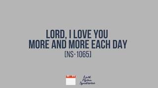 Lord I Love You More and More Each Day [NS-1065]
