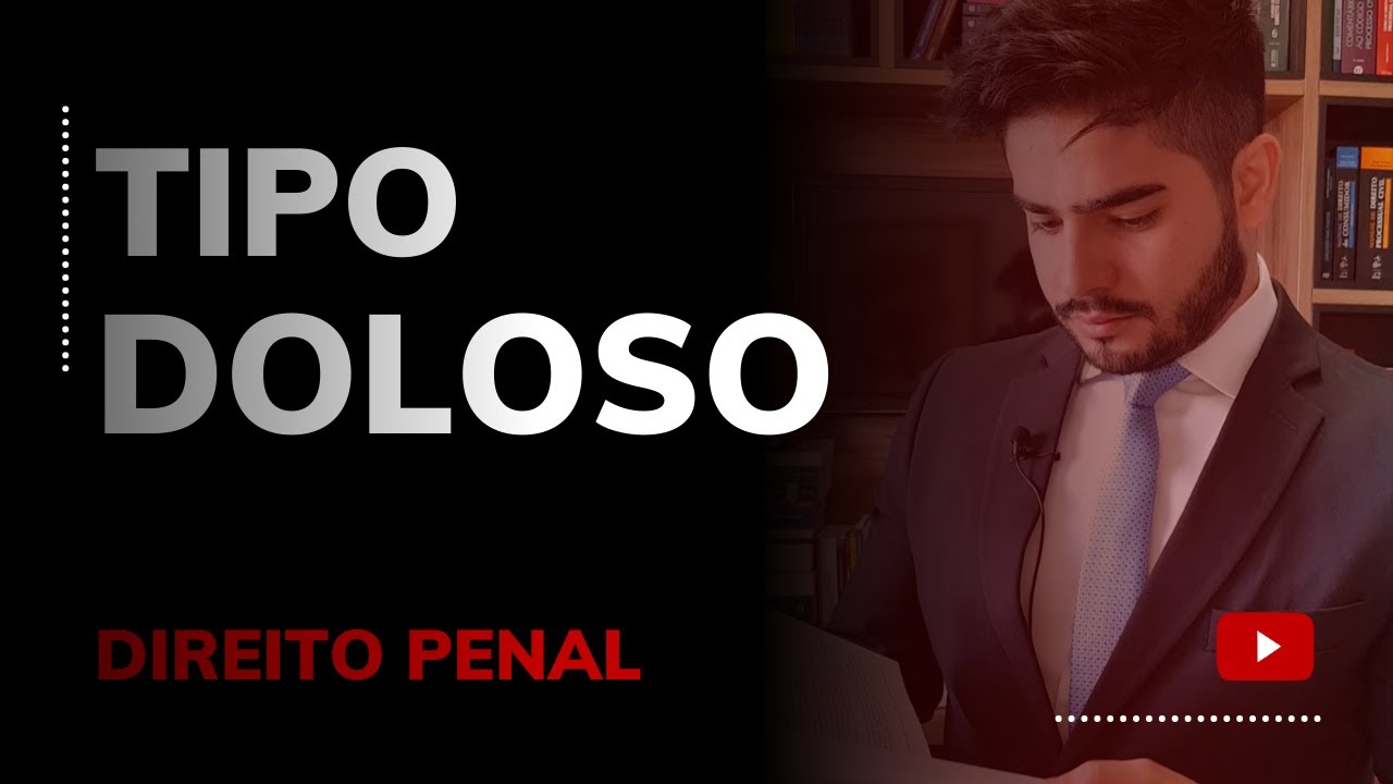 DIREITO PENAL - TIPO DOLOSO