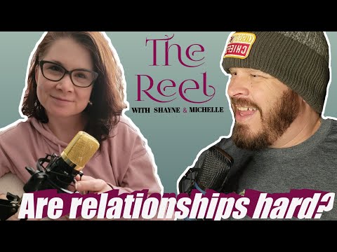 Relationships are hard? | Episode 1 | The Reel Podcast
