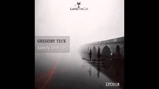 LTC018 Gregory Teck - Lonely Drift (Original Mix)