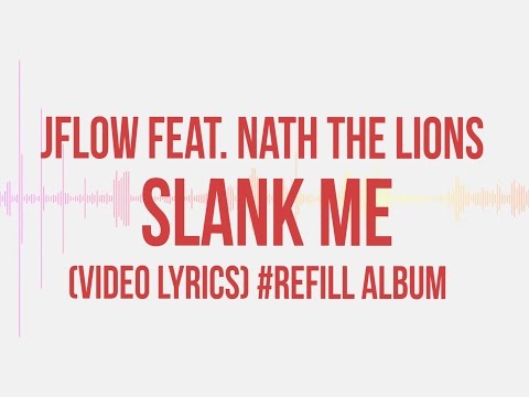 SLANK ME - JFLOW Feat. Nath The Lions (Video Lyrics) #REFILL album