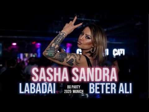 SASHA SANDRA FEAT LABADAI & BETER ALI / PARTY MUNICH / САША САНДРА x ЛАБАДАЙ x БЕТЕР АЛИ  ПАРТИ