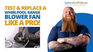 Replace Your Whirlpool Range Blower Fan Like a Pro Today