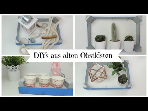 DIYS AUS ALTEN OBSTKISTEN I AUS ALT MACH NEU