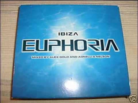 IBIZA EUPHORIA DISC 1 (ALEX GOLD AND AGNELLI"S & NELSON)