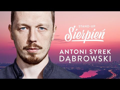 Antoni Syrek-Dąbrowski - Sierpień | Stand-up Polska