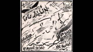 GG Allin - No Rules / A Fuck Up / Up Against The Wall / NYC Tonight