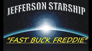 HQ  JEFFERSON STARSHIP -  FAST BUCK FREDDIE  Best Version! High Fidelity &amp; Lyrics