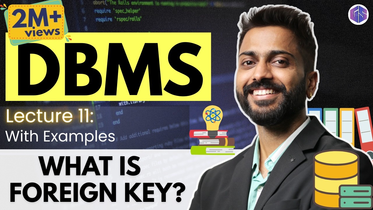 Lec-10: Foreign Key in DBMS | Full Concept with examples | DBMS in Hindi