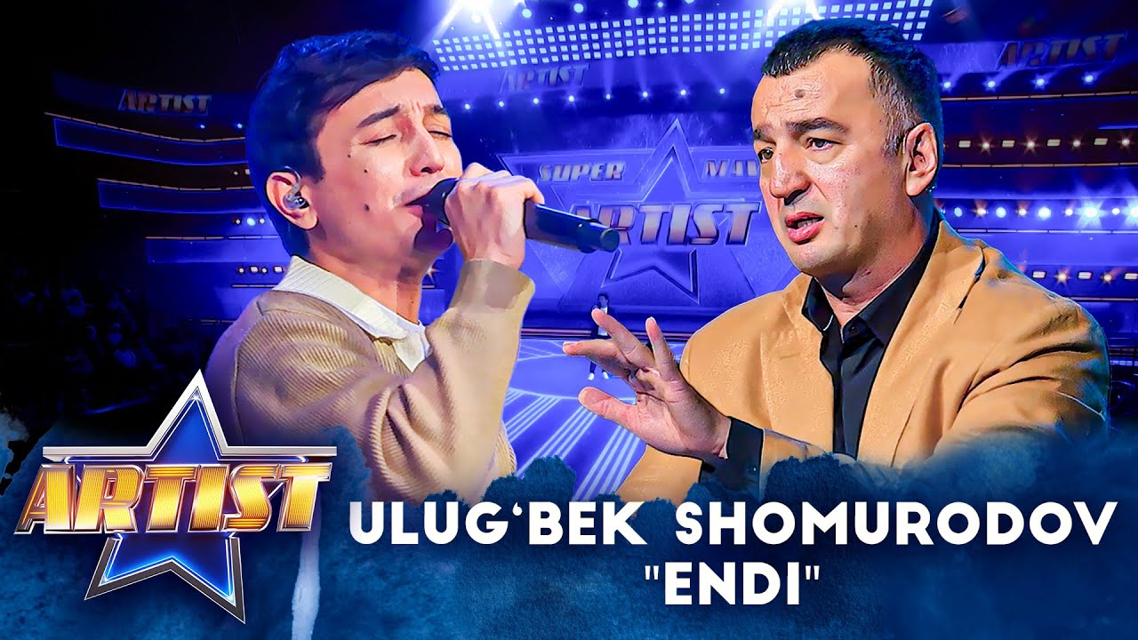 Artist - Super mavsum 8-son - ULUG‘BEK SHOMURODOV | ENDI