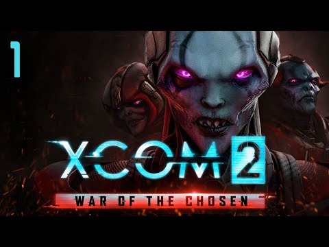 XCOM 2: War of the Chosen - Part 1: GATECRASHER and LOST & ABANDONED[Let's Play]