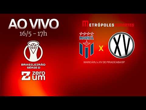 MARICÁ x XV DE PIRACICABA - BRASILEIRÃO SÉRIE D 2026 - AO VIVO E COM IMAGENS - 16.05.26