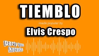 Elvis Crespo - Tiemblo (Versión Karaoke)