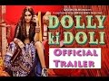 Dolly Ki Doli Trailer Out | Sonam Kapoor, Pulkit Samrat, Rajkumar Rao | Review