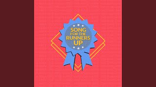 Song for the Runners Up