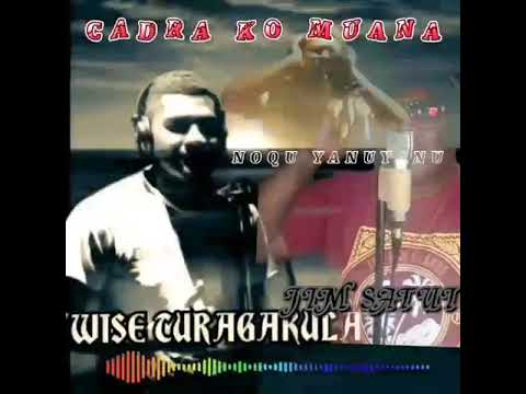 Noqu yanuyanu - Cadra ko Muana ft Wise Turagakula