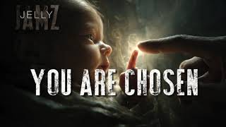 You Are Chosen