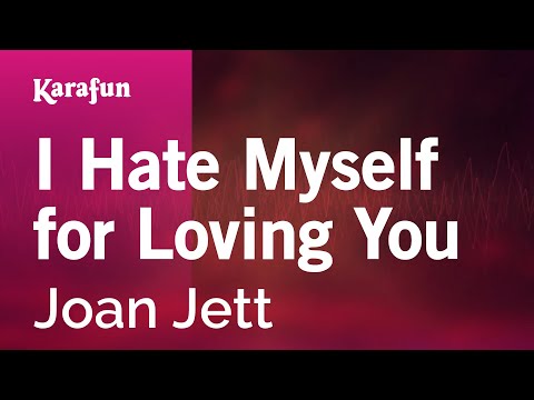 I Hate Myself for Loving You - Joan Jett | Karaoke Version | KaraFun