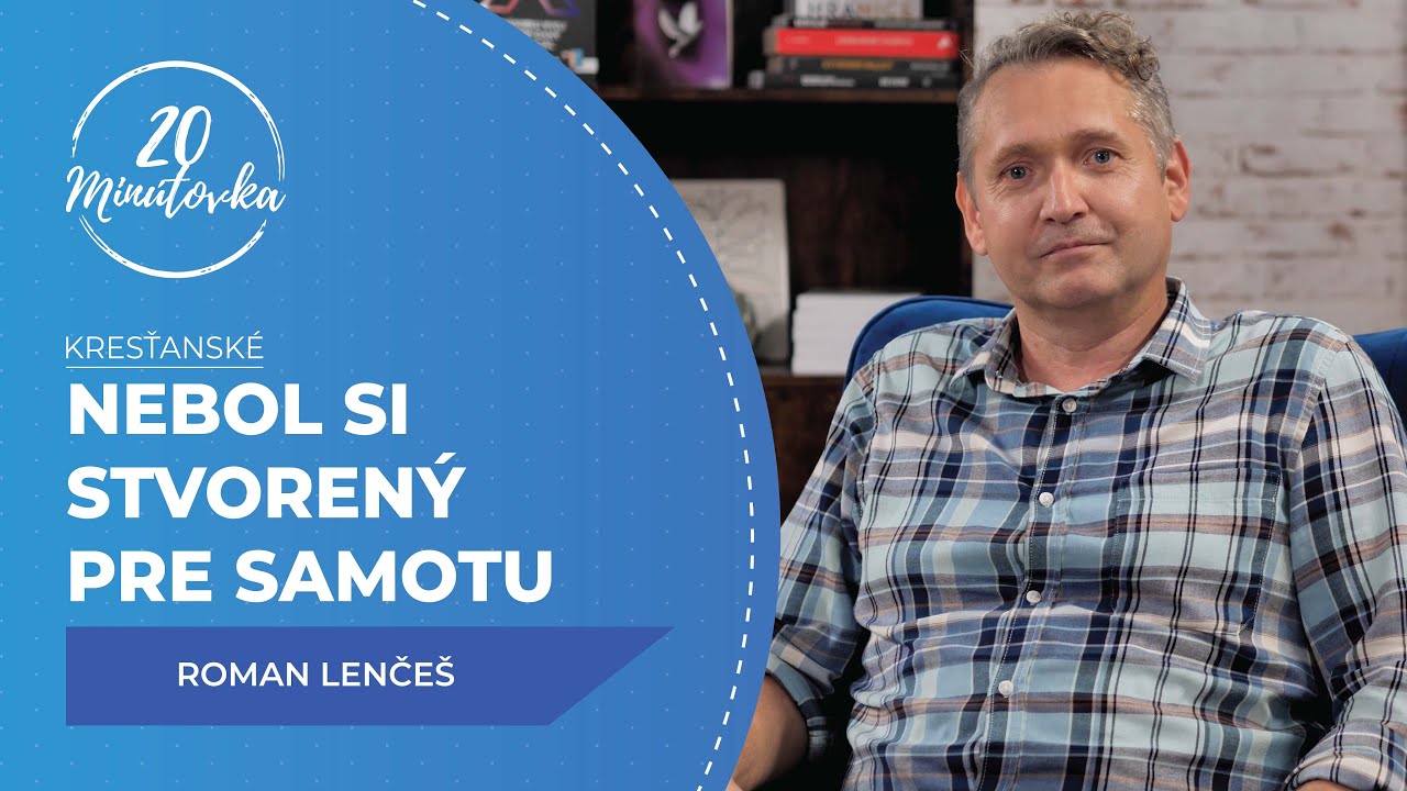 Nebol si stvorený pre samotu - Roman Lenčeš