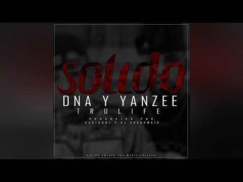 DNA Y Yanzee - Solido (Prod. By Dj Shadow Kid)