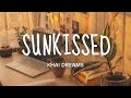Sunkissed - Khai Dreams (Lyrics)