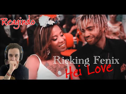 REAGINDO AO VIDEO CLIPE DE RICKING FENIX - HEI LOVE