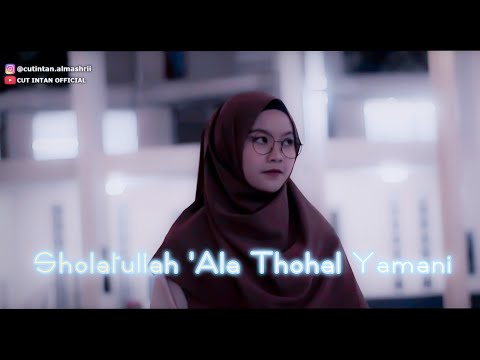 Sholatullah 'Ala Thohal Yamani  - Cut Intan (Cover)